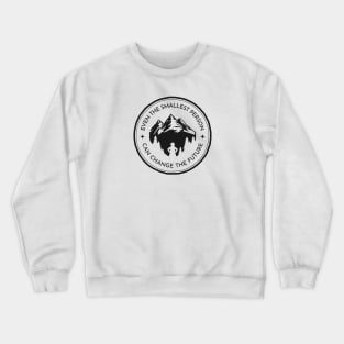 Even the Smallest Person Can Change the Future - White - Fantasy Crewneck Sweatshirt